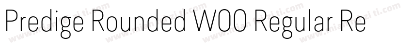 Predige Rounded W00 Regular Regular字体转换